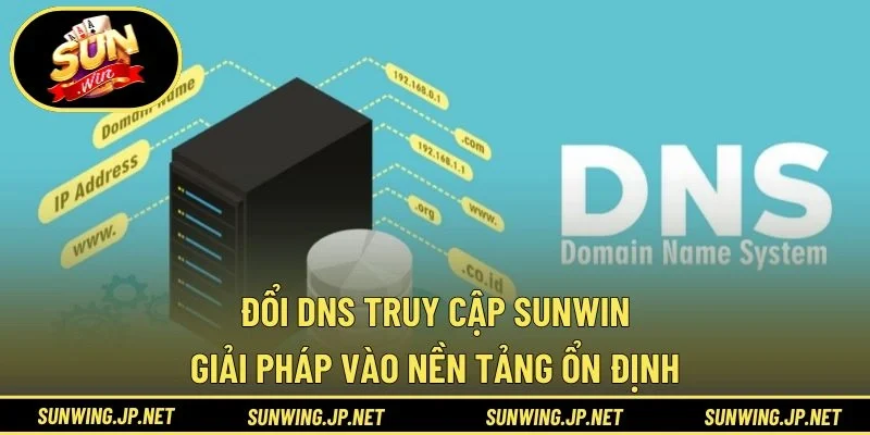 đổi DNS truy cập SUNWIN